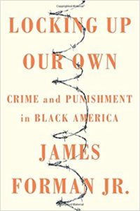 Locking Up Our Own_James Forman Jr._cover