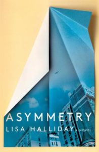 Asymmetry by Lisa Halliday