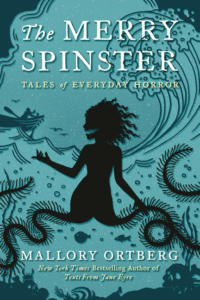 The Merry Spinster_Mallory Ortberg