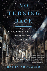No Turning Back: Life, Loss, and Hope in Wartime Syria Cover