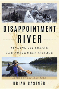 Disappointment River: Finding and Losing the Northwest Passage Cover