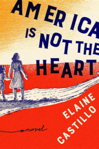 America Is Not the Heart_Elaine Castillo