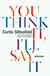 You Think It I'll Say It_Curtis SIttenfeld