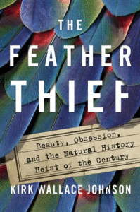 The Feather Thief_Kirk Wallace Johnson