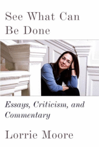 See What Can Be Done_Lorrie Moore