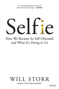 Selfie: How We Became So Self-Obsessed and What It's Doing to Us Cover