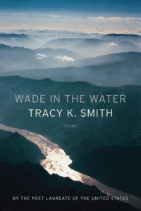 Wade in the Water: Poems_Track K. Smith