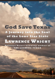 God Save Texas: A Journey into the Soul of the Lone Star State_Lawrence Wright
