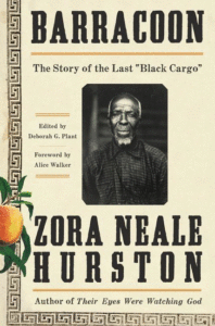 Barracoon: The Story of the Last "Black Cargo"_Zora Neale Hurston