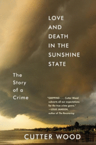 Love and Death in the Sunshine State: The Story of a Crime Cover