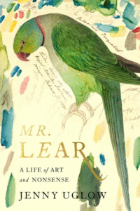Mr. Lear: A Life of Art and Nonsense_Jenny Uglow