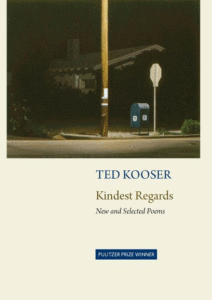 Kindest Regards: New and Selected Poems_Ted Kooser