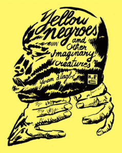 Yellow Negroes and Other Imaginary Creatures, Yvan Alagbé