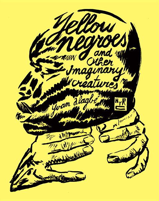 Book Marks Reviews Of Yellow Negroes And Other Imaginary