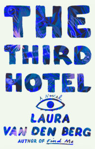 The Third Hotel_Laura Van Den Berg