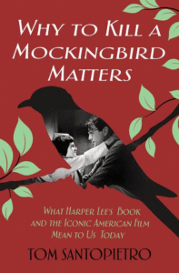 Why to Kill a Mockingbird Matters: What Harper Lee's Book and the Iconic American Film Mean to Us Today Cover