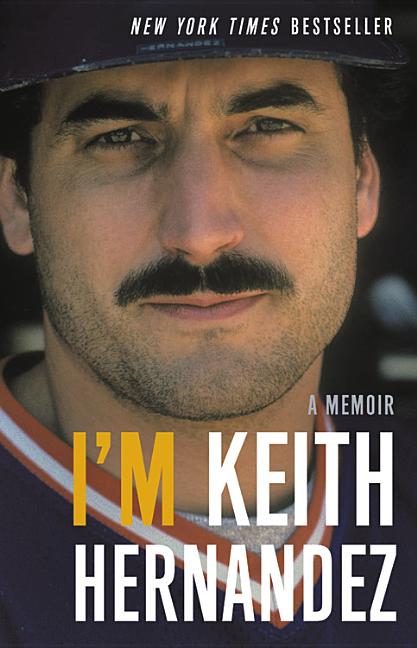 a book review by Steve Hermanos: I'm Keith Hernandez: A Memoir