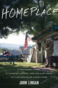 Homeplace: A Southern Town, a Country Legend, and the Last Days of a Mountaintop Honky-Tonk Cover