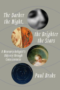The Darker the Night, the Brighter the Stars: A Neuropsychologist's Odyssey Through Consciousness Cover