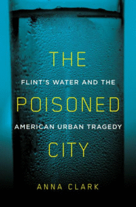 The Poisoned City: Flint's Water and the American Urban Tragedy Cover