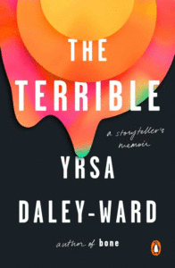 The Terrible: A Storyteller's Memoir_Yrsa Daley-Ward