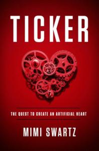 Ticker: The Quest to Create an Artificial Heart_Mimi Swartz