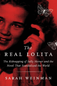 The Real Lolita: The Kidnapping of Sally Horner and the Novel That Scandalized the World Cover