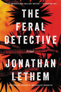The Feral Detective_Jonathan Lethem