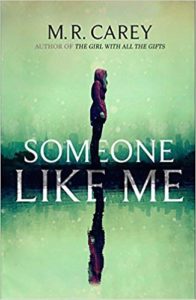 Someone Like Me_M.R. Carey