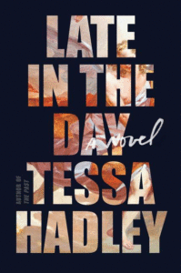 Late in the Day_Tessa Hadley