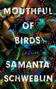 Mouthful of Birds: Stories_Samanta Schweblin Trans. by Megan McDowell