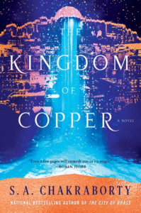 The Kingdom of Copper_S. A. Chakraborty, The Kingdom of Copper