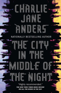 The City in the Middle of the Night_Charlie Jane Anders