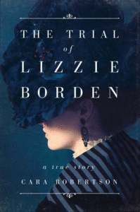 The Trial of Lizzie Borden_Cara Robertson