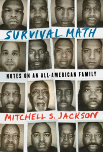 Survival Math: Notes on an All-American Family_Mitchell S. Jackson
