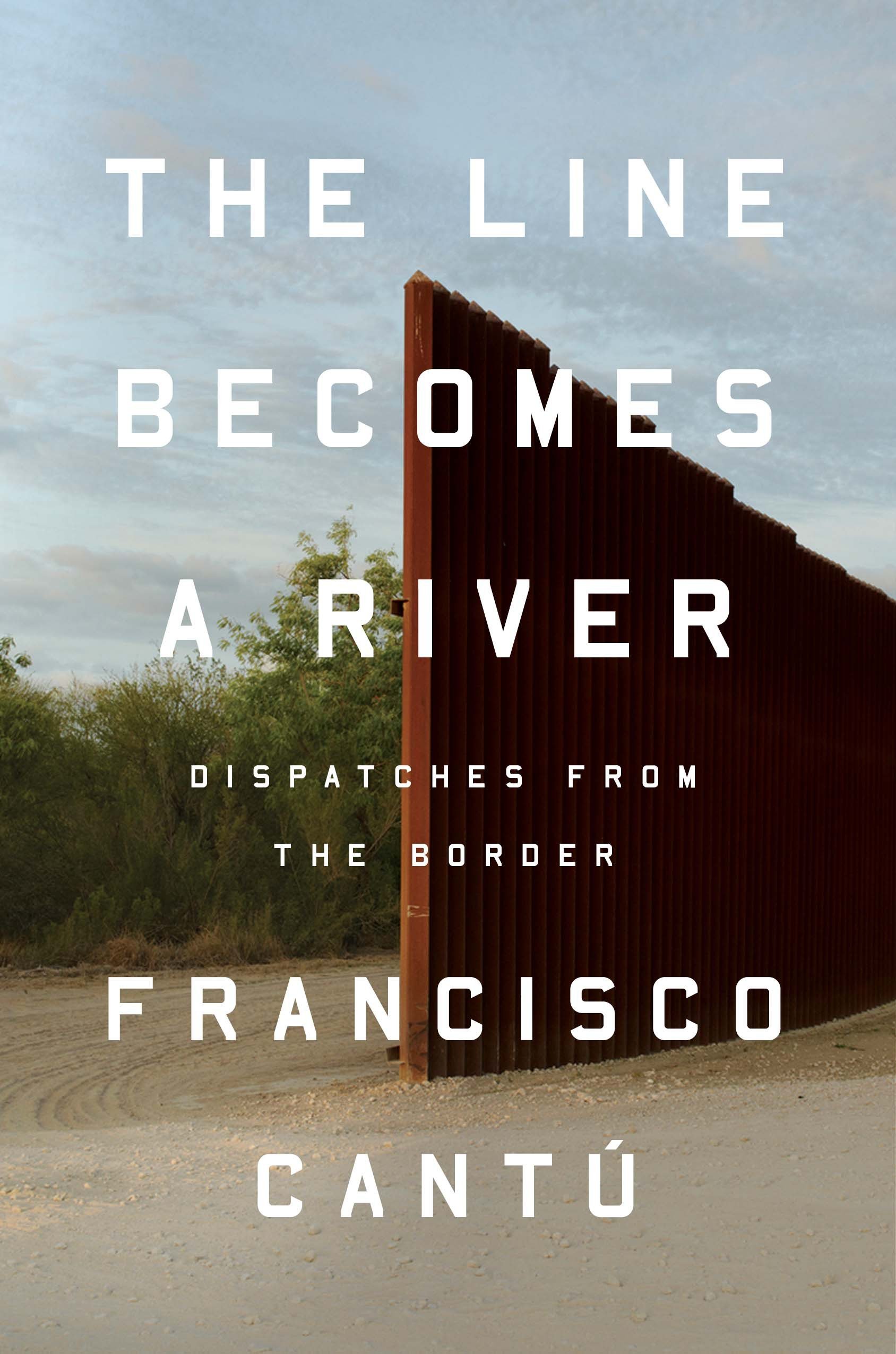 The Line Becomes a River_Francisco Cantu
