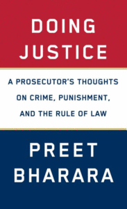 Doing Justice: A Prosecutor's Thoughts on Crime, Punishment, and the Rule of Law_Preet Bharara