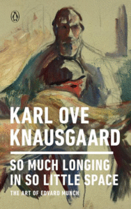 So Much Longing in So Little Space: The Art of Edvard Munch Cover