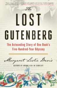 The Lost Gutenberg: The Astounding Story of One Book's Five-Hundred-Year Odyssey_Margaret Leslie Davis