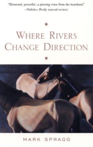 Where Rivers Change Direction_Mark Spragg