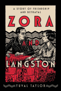Zora and Langston: A Story of Friendship and Betrayal_Yuval Taylor