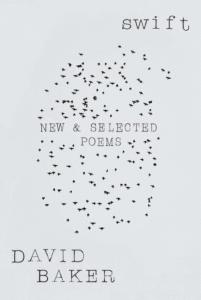 Swift: New and Selected Poems_David Baker