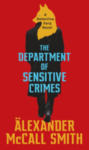 The Department of Sensitive Crimes: A Detective Varg Novel_Alexander McCall Smith