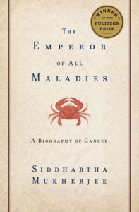 The Emperor of All Maladies: A Biography of Cancer_Siddhartha Mukherjee