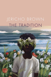 The Tradition Jericho Brown