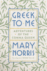Greek to Me_Mary Norris