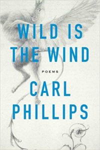 Wild is the Wind_Carl Phillips