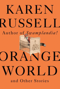 Orange World_Karen Russell