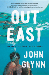 Out East: Memoir of a Montauk Summer_John Glynn
