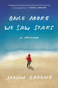 Once More We Saw Stars: A Memoir_Jayson Greene